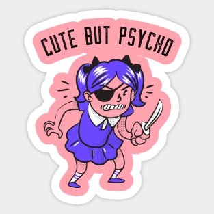 Cute but psycho Sticker